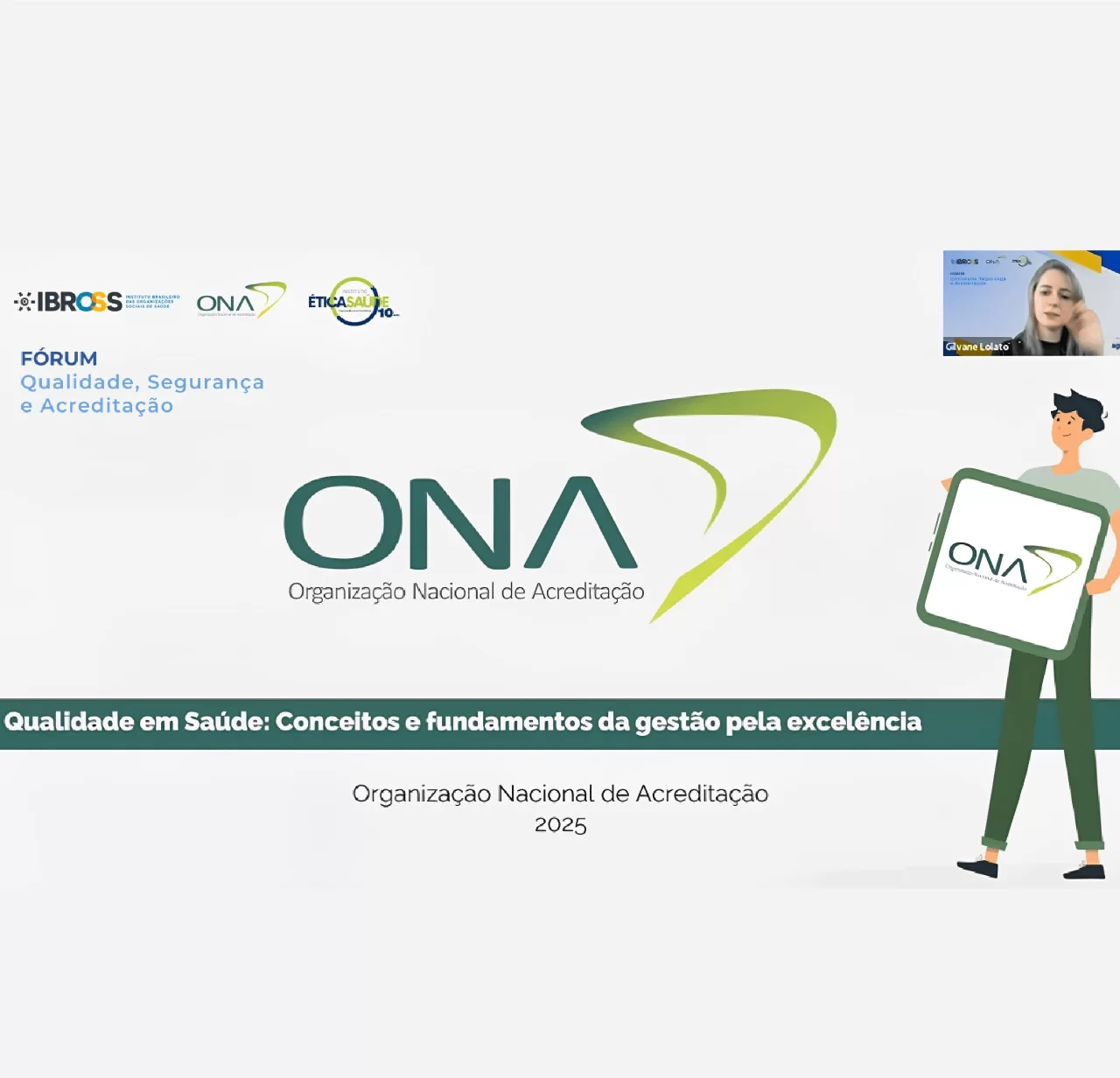 IBROSS, ONA e IES realizam Fórum sobre Qualidade, Segurança e Acreditação com participação de profissionais de todo o país