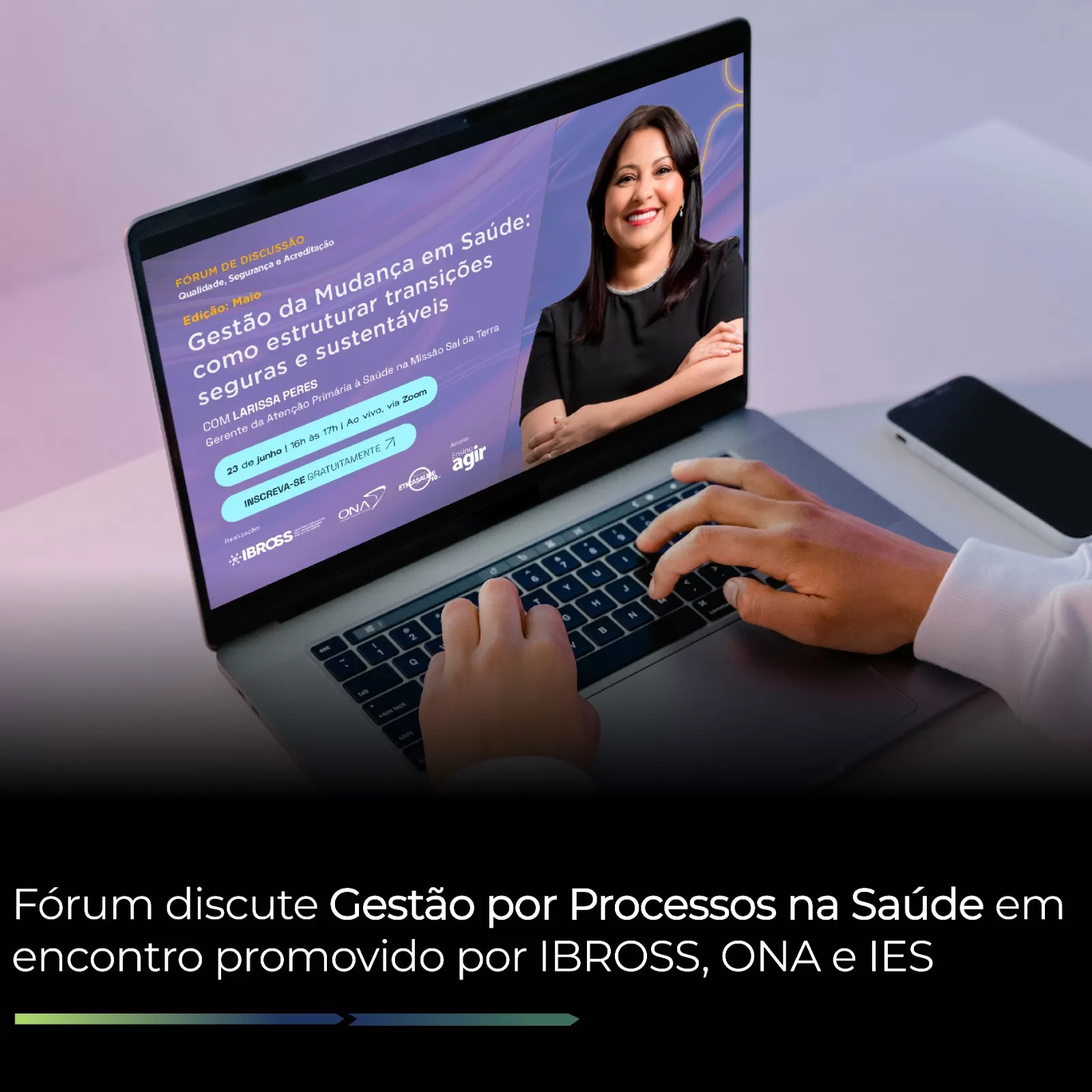 Fórum discute Gestão por Processos na Saúde em encontro promovido por IBROSS, ONA e IES