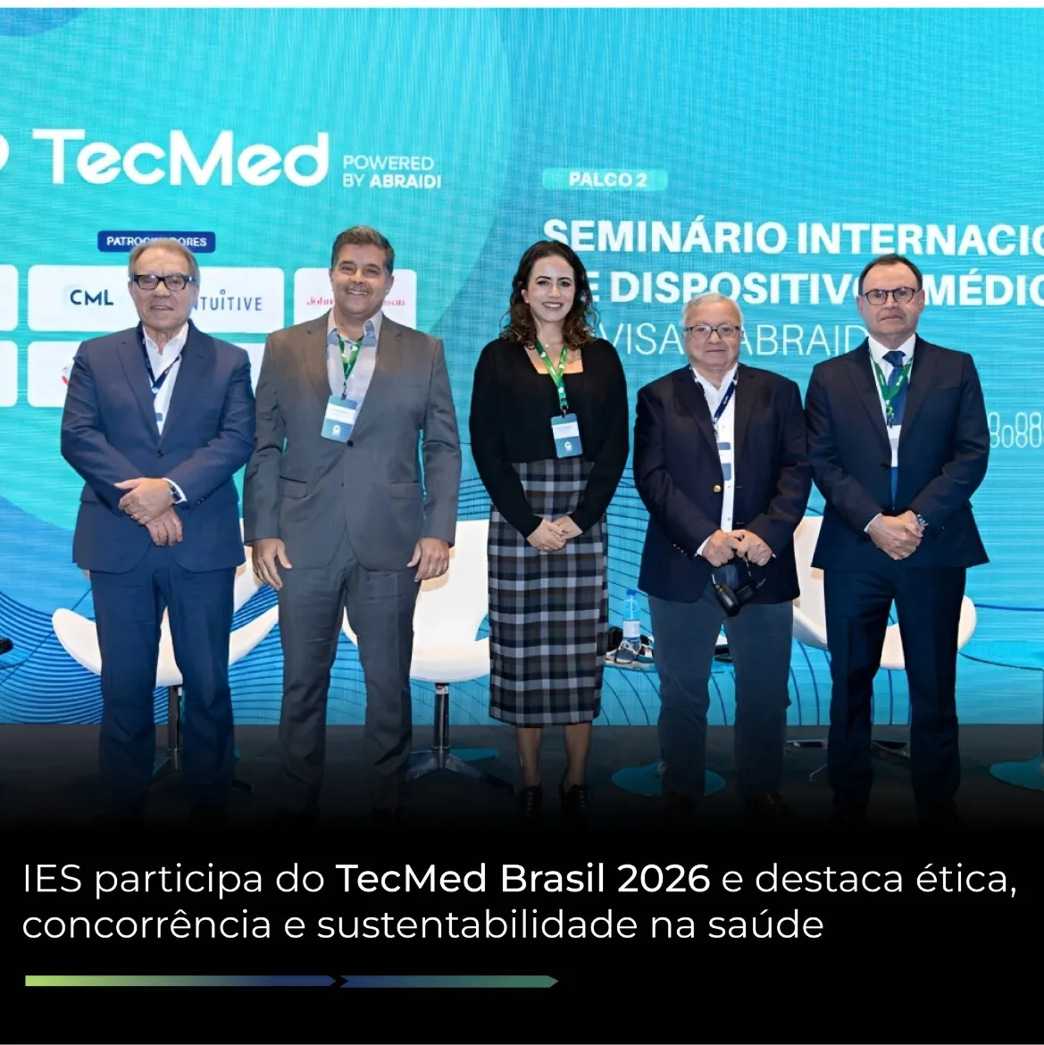 IES participa do TecMed Brasil 2026 e destaca ética, concorrência e sustentabilidade na saúde