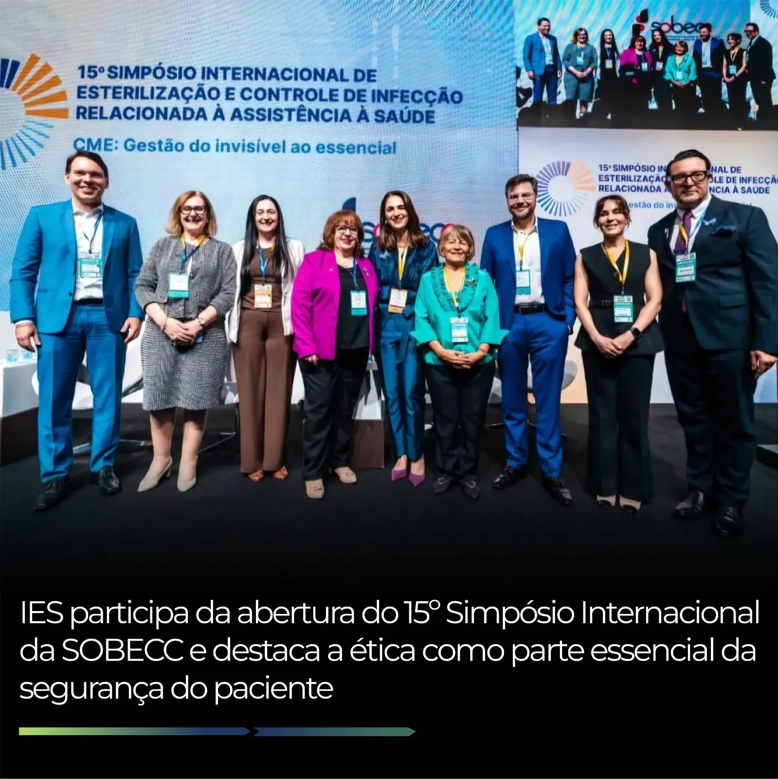 IES participa da abertura do 15º Simpósio Internacional da SOBECC e destaca a ética como parte essencial da segurança do paciente 