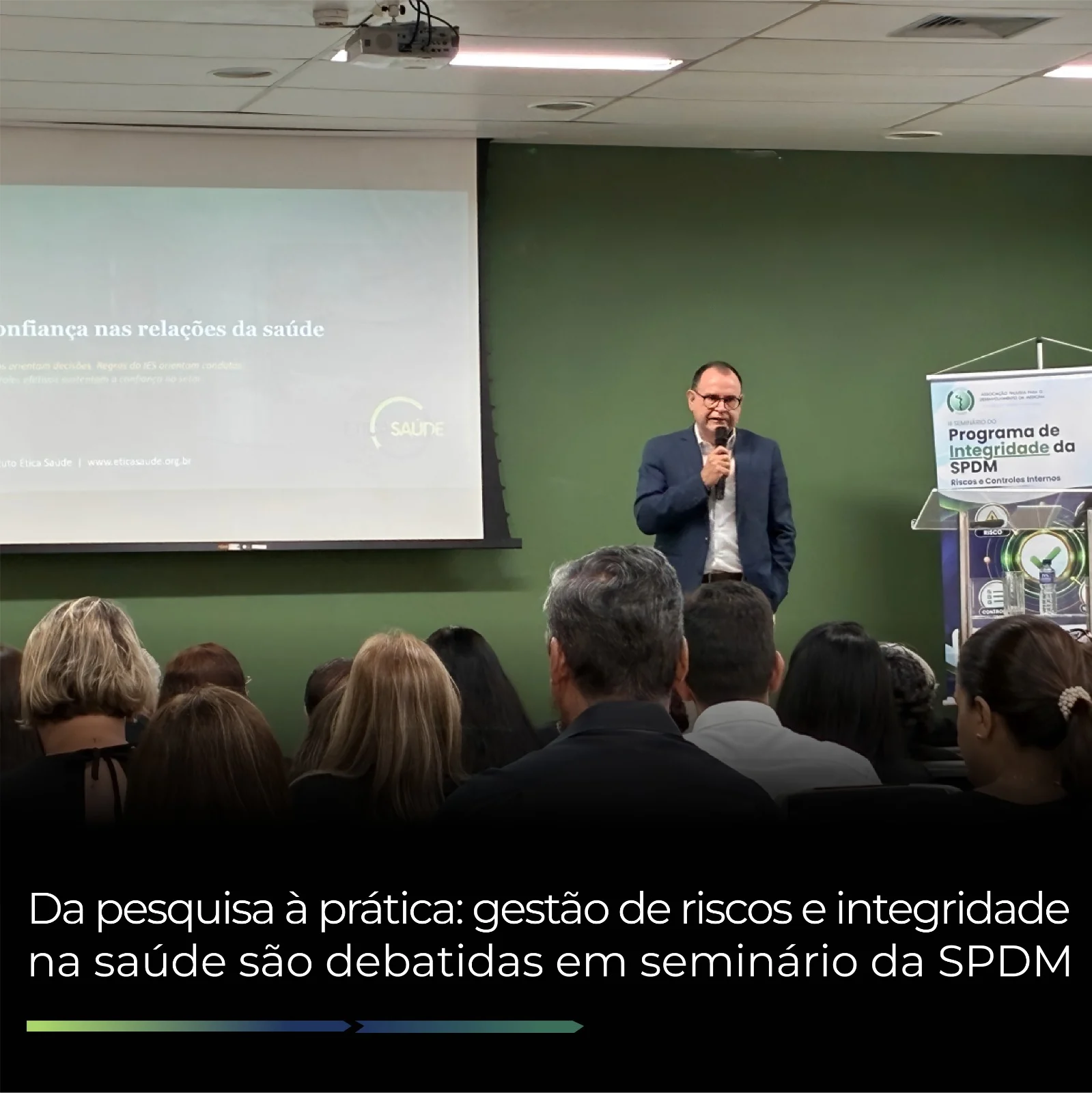 Da pesquisa à prática: gestão de riscos e integridade na saúde são debatidas em seminário da SPDM