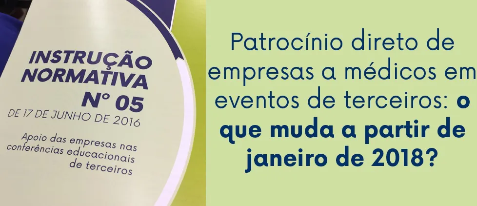 IN 05 - sobre Apoio das Empresas nas Conferências Educacionais de Terceiros - entra em vigor no dia 01 de janeiro de 2018.