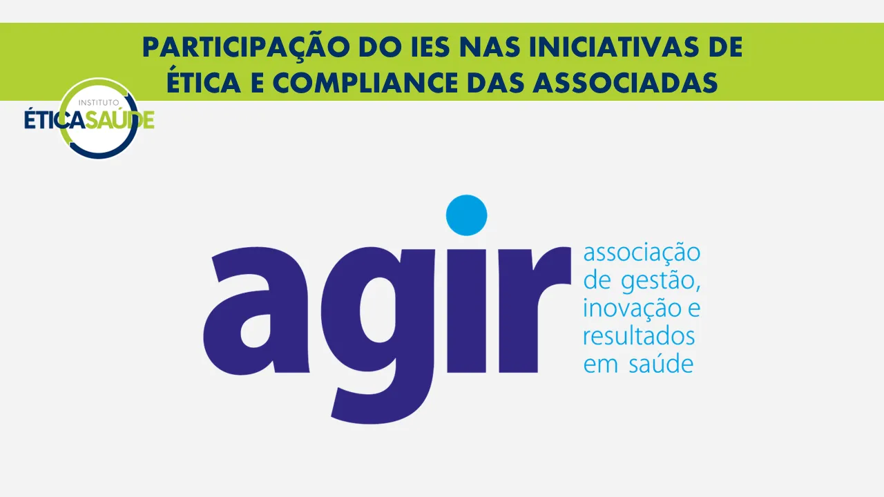 Encontro da Integridade AGIR tem participação do Instituto Ética Saúde